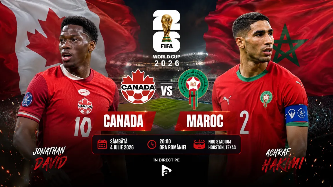 LIVE Antena 1 Canada - Maroc (ora 20:00) VIDEO ONLINE la Cupa Mondială 2026. Ora revanşei pentru americani, unde vezi meciul în direct la TV