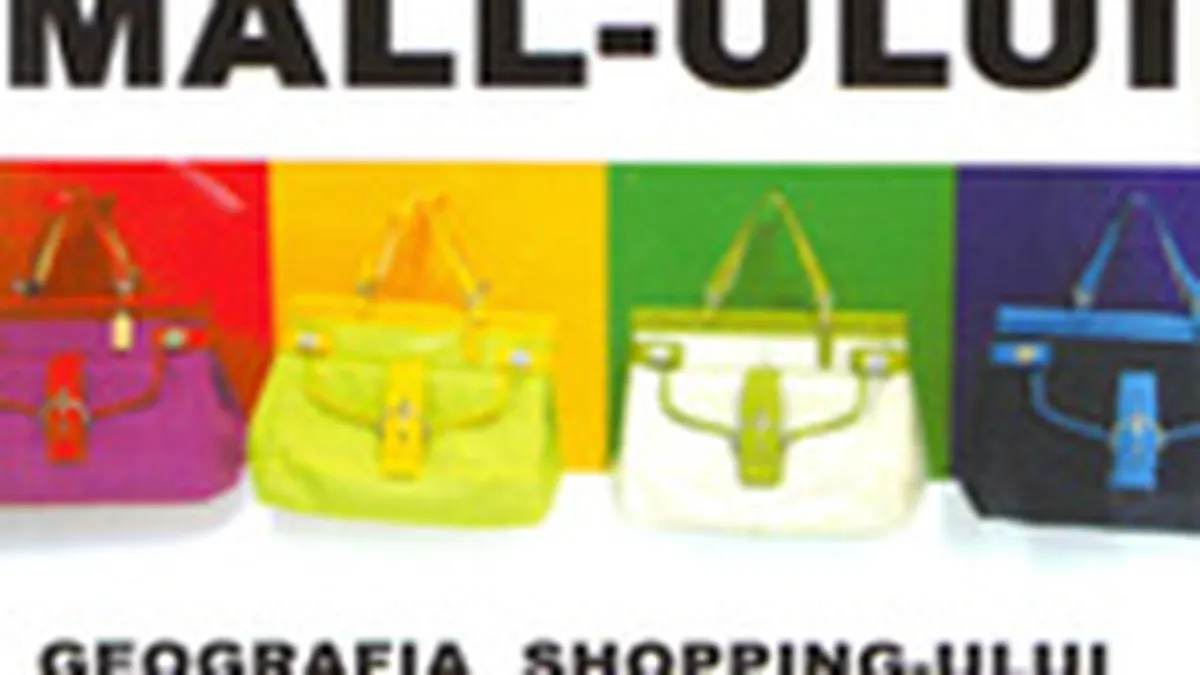 Chemarea Mall-ului: Geografia shopping-ului