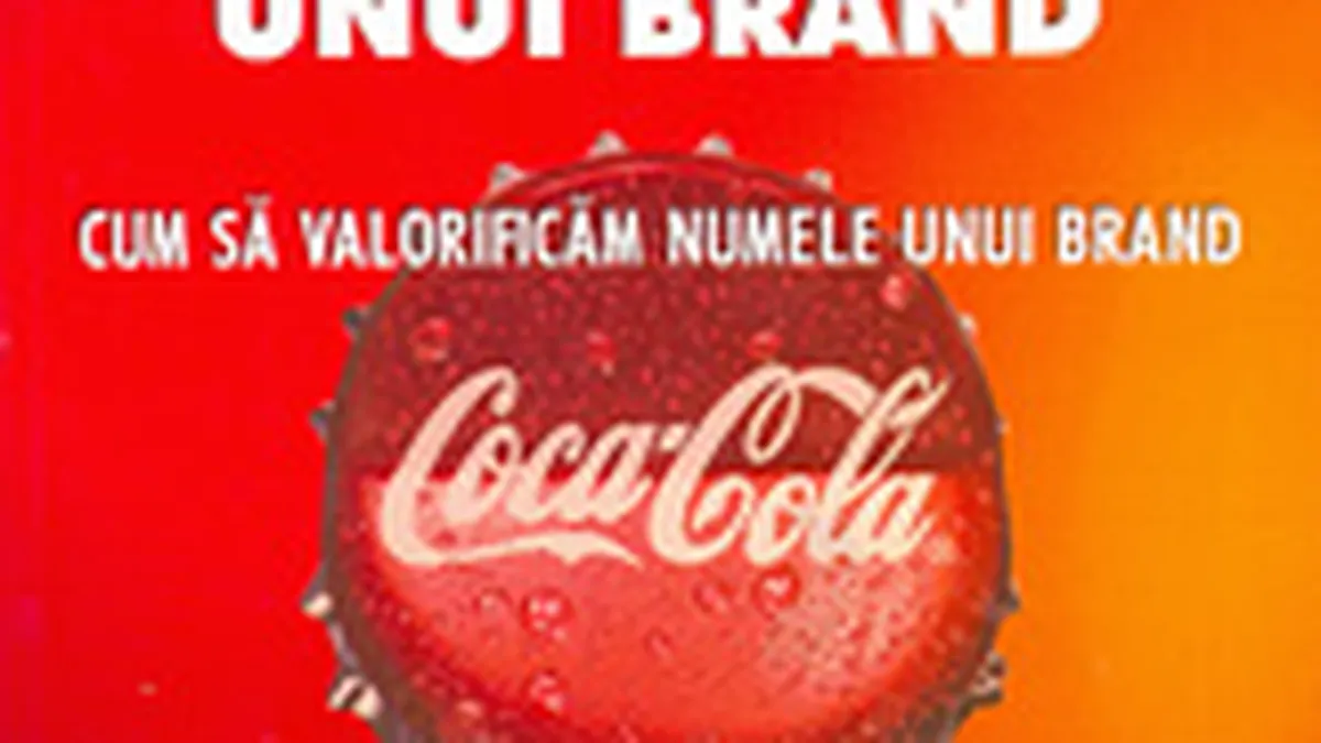 Managementul capitalului unui brand. Cum sa valorificam numele unui brand