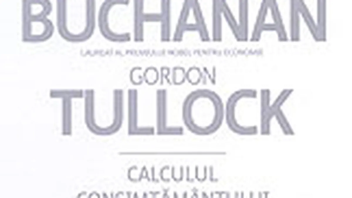 Calculul consimtamantului. Fundamentele logice ale democratiei constitutionale