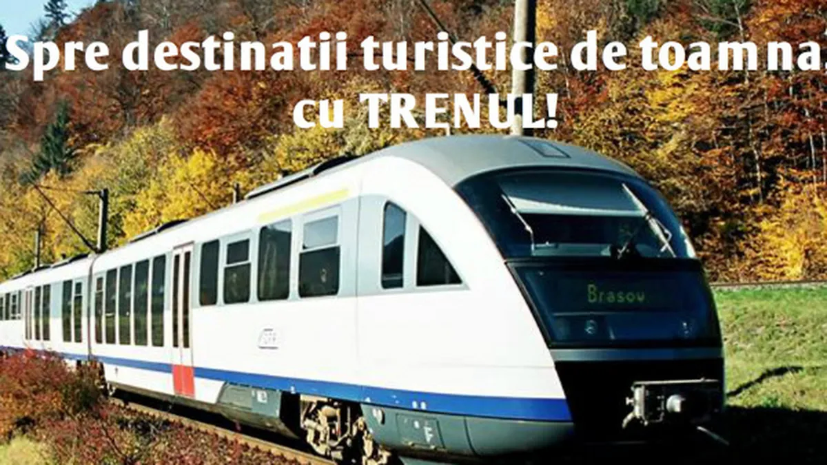 Trenurile toamnei: Ce destinatii turistice promoveaza CFR Calatori