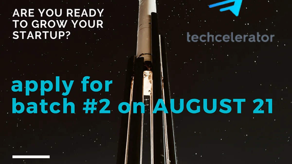 Noua runda de inscrieri in Techcelerator, primul accelerator din Romania care sustine si financiar startup-urile de tehnologie