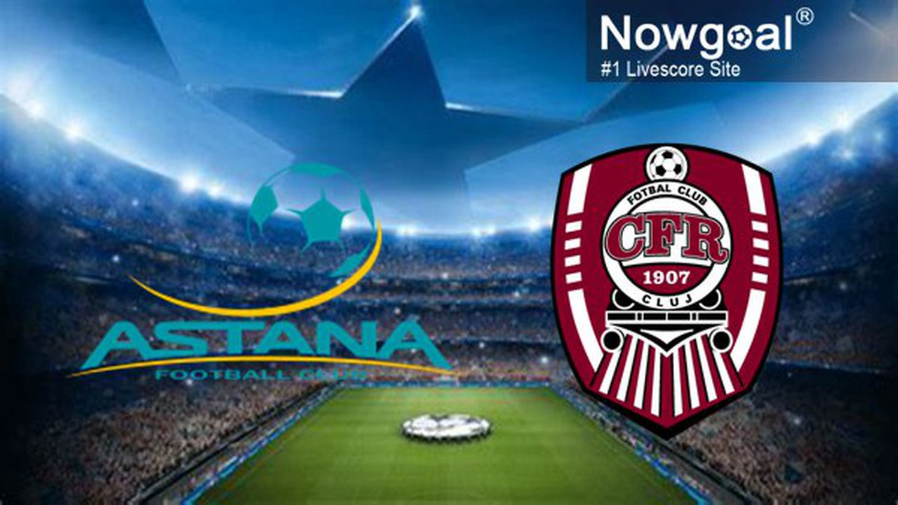 ASTANA-CFR CLUJ LIVE VIDEO LIGA CAMPIONILOR DIGI SPORT ...