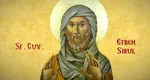 Calendar ortodox 28 ianuarie 2023. Mare sărbătoare: Sfântul Efrem Sirul, „Sfântul lacrimilor”. Rugăciune extrem de puternică ce trebuie rostită în momentele de disperare