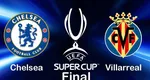 Chelsea câştigă Supercupa Europei după ce trece de Villarreal la loviturile de departajare