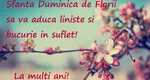 Mesaje de Florii şi urări. Peste 1,6 milioane de români îşi sărbătoresc onomastica