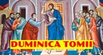 Calendar ortodox duminică 12 mai 2024. Duminica Tomii, sărbătoare importantă pentru creştini