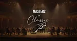 Masters Of Classic. Bucureștiul va deveni centrul muzicii de clasice şi de operă în intervalul 1-15 SEPTEMBRIE 2024 