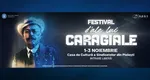 Festivalul „D’ALE LUI CARAGIALE” aduce în premieră prezența virtuală a dramaturgului, între 1 și 3 noiembrie, la Ploiești