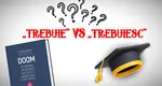 „Trebuie” sau „trebuiesc” – cum este corect? Greșeala pe care mulți români o fac din neatenție