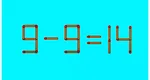 TEST IQ. Numai geniile cu o minte specială pot rezolva ecuația 9-9=14 cu o singură mutare de chibrit