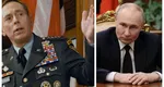 Generalul american Petraeus dezvăluie cum va fi învins Putin. ”Acesta este momentul”