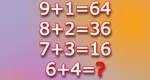 Test IQ pentru genii. Cât face 6+4, dacă 9+1=64, 8+2=36 și 7+3=16?