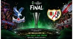 LIVE Crystal Palace – Rayo Vallecano (ora 22:00) ONLINE VIDEO finala Conference League. Andrei Raţiu este anunţat titular, unde vezi meciul în direct la TV