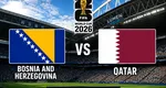 Bosnia – Qatar LIVE VIDEO ONLINE STREAMING ANTENA PLAY. Nu mai e loc de greşeli, meciul supravieţurii la Cupa Mondială FIFA 2026