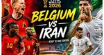 ANTENA 1 LIVE VIDEO BELGIA – IRAN ONLINE STREAMING: 0-0. Meci de 1 solist la CM 2026?