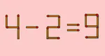 Test IQ. Corectează 4-2=9 mutând un singur băț de chibrit. Doar geniile știu răspunsul în câteva secunde
