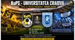 LIVE KuPS – Universitatea Craiova (ora 18:00) ONLINE VIDEO în Europa League. Surprize în primul „11” al oltenilor, unde vezi meciul în direct la tv