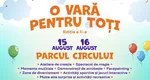„O Vară pentru Toți” începe în acest weekend în Sectorul 2: trei weekenduri de distracție pentru copii și familii