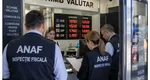 ANAF anunţă Operaţiunea FOCUS. Vor fi verificate case de schimb valutar din toată țara