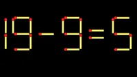 Test IQ. Mută un singur chibrit pentru a corecta ecuația 19-9=5. Doar geniile rezolvă în mai puțin de 10 secunde