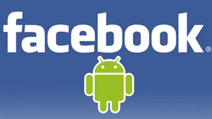 Facebook îşi încurajează angajaţii să folosească Android VEZI MOTIVUL