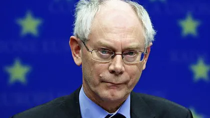 Van Rompuy: Nu excludem în stadiile ulterioare modificarea nivelului cheltuielilor