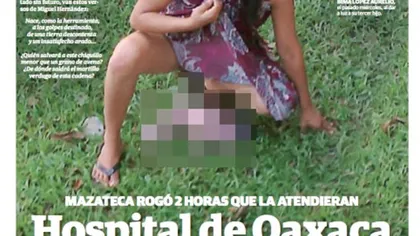 Fotografia care a ŞOCAT Mexicul: A NĂSCUT pe CÂMP pentru că medicii NU AU PRIMIT-O în SPITAL