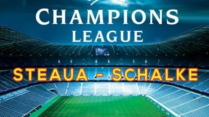 STEAUA – SCHALKE Digi Sport, Dolce Sport, TVR  şi LIVE TEXT Romaniatv.net: 0-0