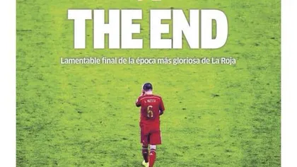 Campionatul Mondial de Fotbal 2014. Spania, THE END. Prăbuşirea ibericilor, în prima pagină a ziarelor FOTO