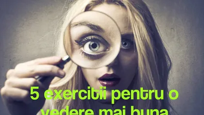 Exerciţii pentru ochi: Cum îţi îmbunătăţeşti vederea cu exerciţiul cifrei 8