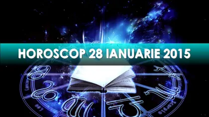 Horoscop 28 ianuarie 2015: Ce v-au rezervat astrele pentru miercuri