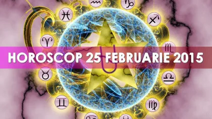 Horoscop 25 februarie 2015: Ce v-au rezervat astrele pentru miercuri