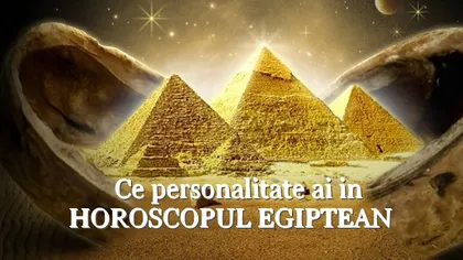 Ce personalitate ai în HOROSCOPUL EGIPTEAN