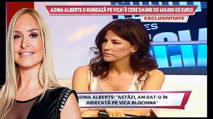 A început RĂZBOIUL! Adina Alberts îi cere Vicăi Blochina DAUNE de 450.000 de euro pentru CALOMNIE