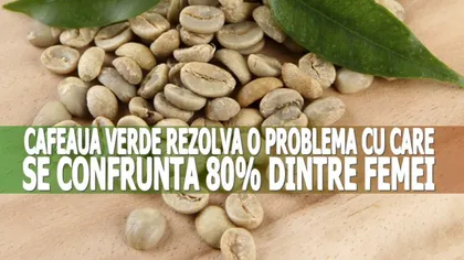 Cafeaua verde rezolvă o problemă cu care se confruntă 80% dintre femei