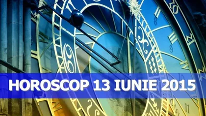 Horoscop 13 iunie 2015: Vezi ce îţi rezervă astrele