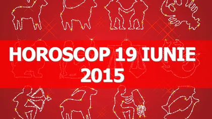 Horoscop 19 iunie 2015: Racii îşi dedică ziua părinţilor