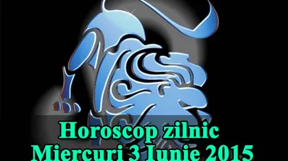 Horoscopul 3 iunie 2015. Ce rezervă astrele fiecarei zodii