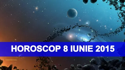 Horoscop 8 iunie: Vezi ce îţi rezervă luni astrele