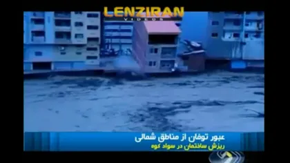 Iranul a fost lovit de inundaţii biblice: Clădiri distruse, zeci de oameni morţi VIDEO