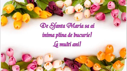 MESAJE DE SFÂNTA MARIA 2015: Cele mai frumoase urări, felicitări şi SMS-uri de Sfânta Maria