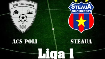 ACS POLI TIMISOARA - STEAUA 1-0: Eurogol în derby!
