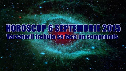 Horoscop 6 Septembrie 2015: Vărsătorii trebuie să facă un compromis