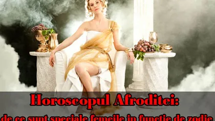 Horoscopul Afroditei: De ce sunt speciale femeile în funcţie de zodie