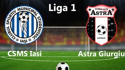 CSMS IAŞI - ASTRA 2-3: Campioana este în play-off