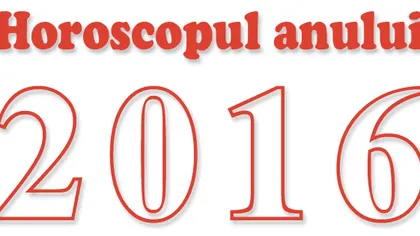 HOROSCOP 2016: Cum va fi anul viitor pentru fiecare zodie