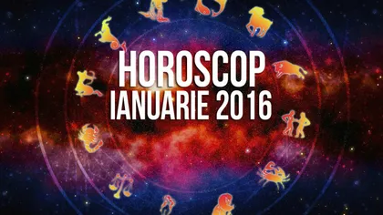 HOROSCOP IANUARIE 2016: Cum începi anul, în funcţie de zodie