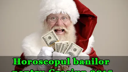Horoscopul banilor pentru Crăciun 2015