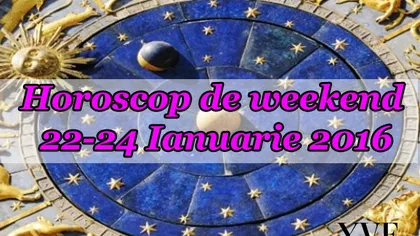 Horoscop de weekend 22-24 Ianuarie 2016
